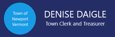 Town of Newport Vermont, Denise Daigle, Town Clerk and Treasurer