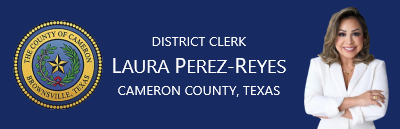 District Clerk, Laura Perez-Reyes, Cameron County Texas